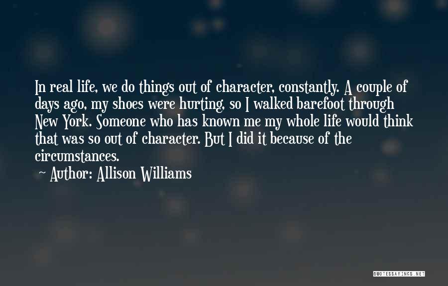 Walked Out My Life Quotes By Allison Williams