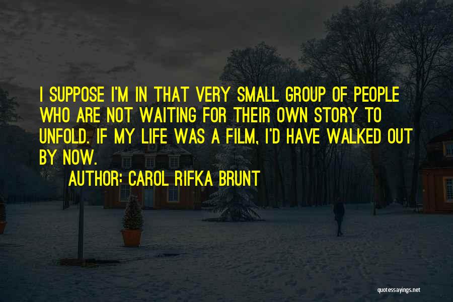 Walked Out My Life Quotes By Carol Rifka Brunt