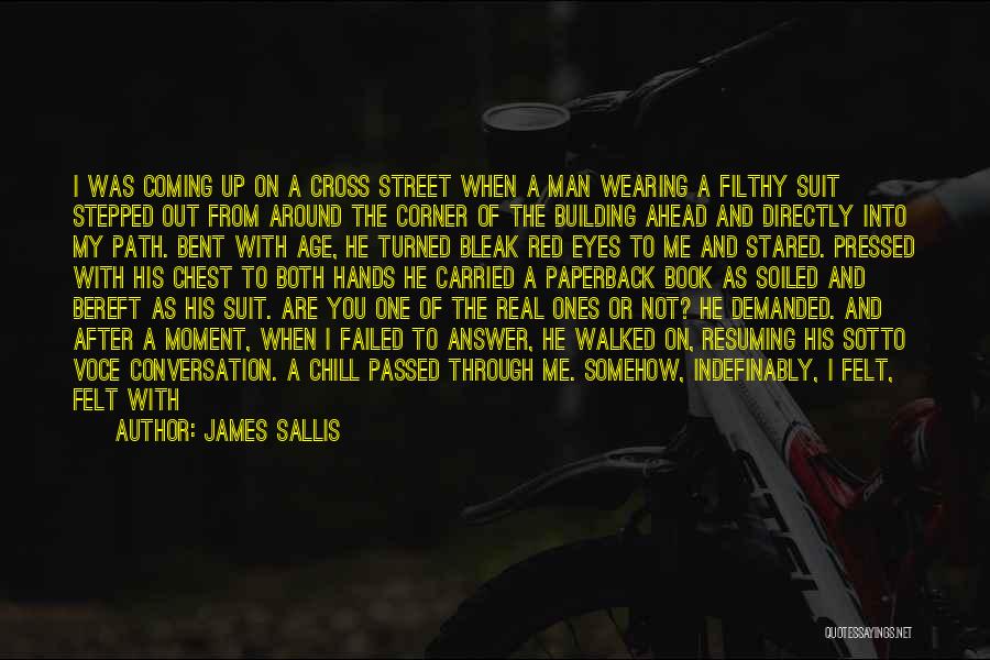 Walked Out My Life Quotes By James Sallis