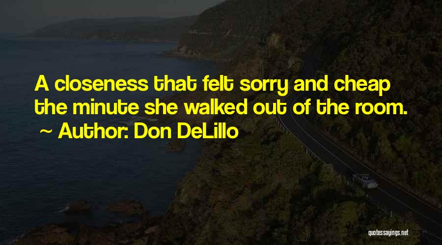 Walked Out Quotes By Don DeLillo