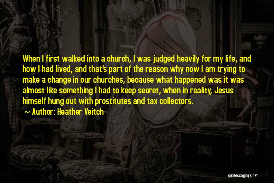 Walked Out Quotes By Heather Veitch