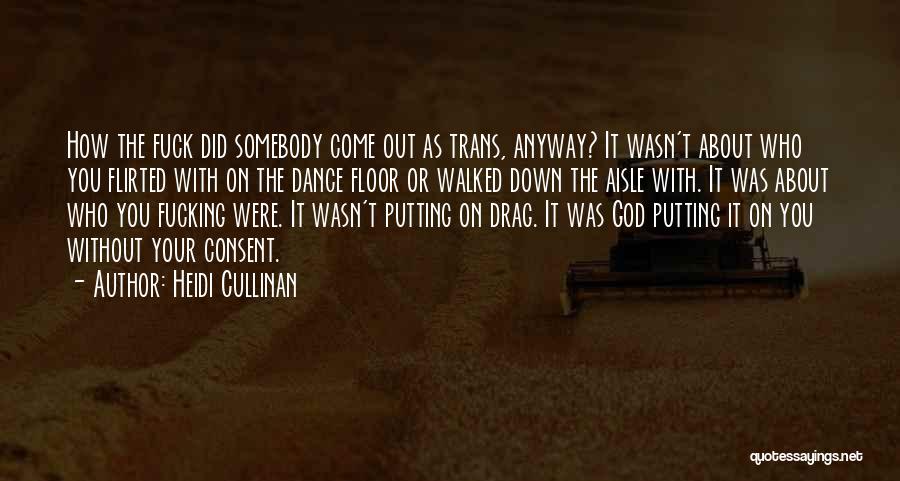 Walked Out Quotes By Heidi Cullinan