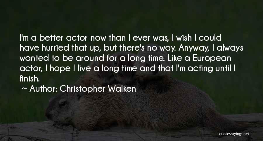 Walken's Quotes By Christopher Walken