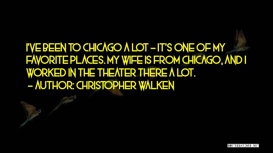 Walken's Quotes By Christopher Walken