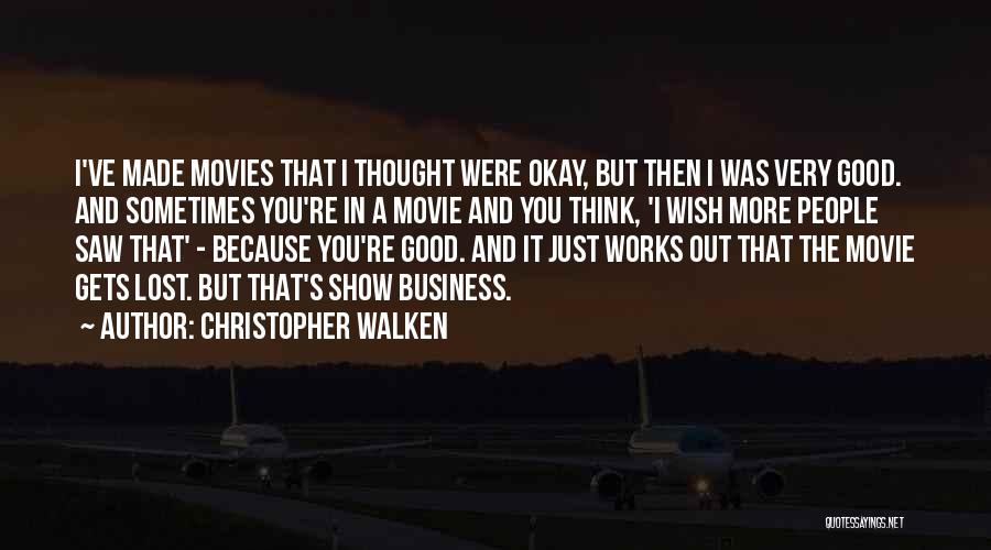 Walken's Quotes By Christopher Walken