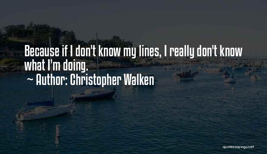 Walken's Quotes By Christopher Walken