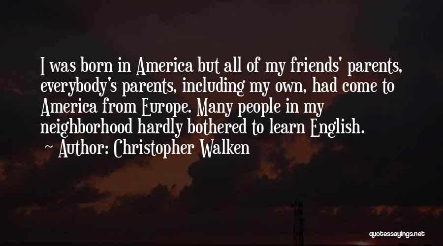 Walken's Quotes By Christopher Walken