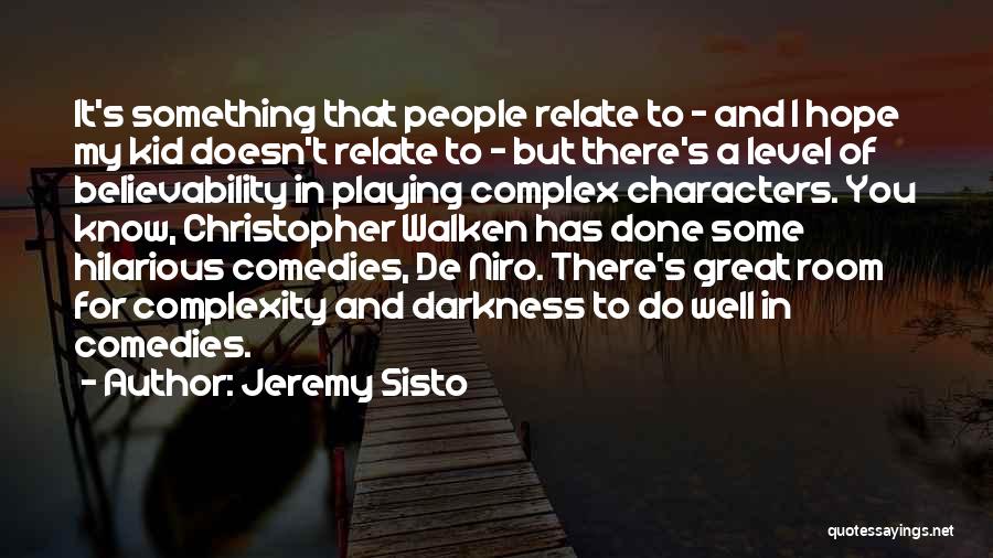 Walken's Quotes By Jeremy Sisto