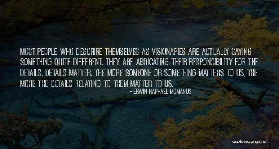 Walkens Welcome Quotes By Erwin Raphael McManus Walkens Welcome Quotes By Erwin Raphael McManus