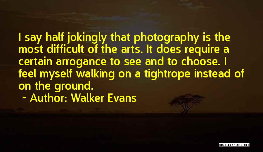 Walker Evans Quotes 2081918