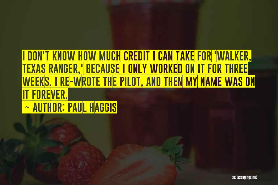 Walker Texas Ranger Quotes By Paul Haggis