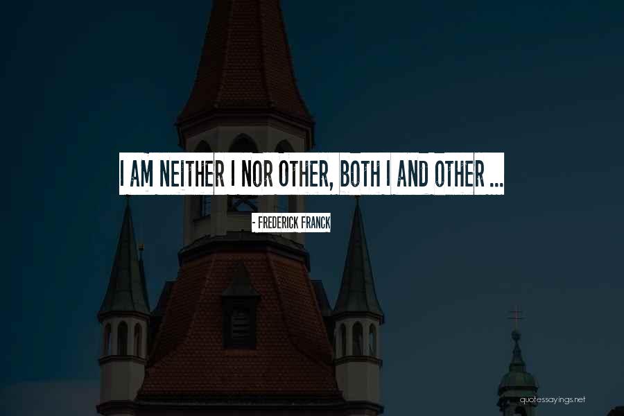Walking 29 Quotes By Frederick Franck Walking 29 Quotes By Frederick Franck