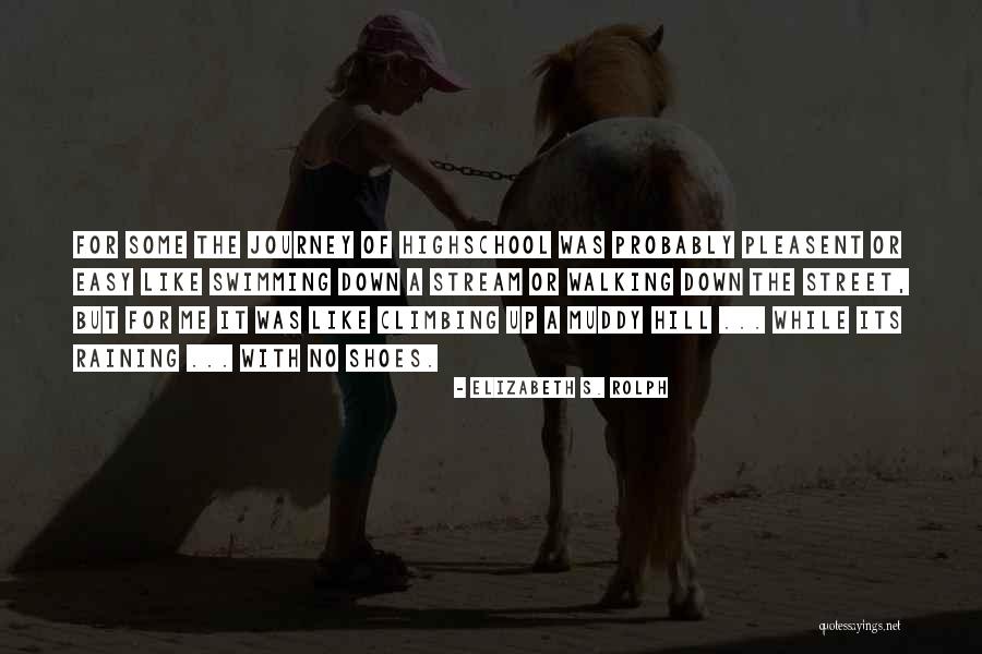 Walking A Journey Quotes By Elizabeth S. Rolph Walking A Journey Quotes By Elizabeth S. Rolph