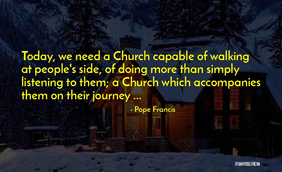 Walking A Journey Quotes By Pope Francis Walking A Journey Quotes By Pope Francis