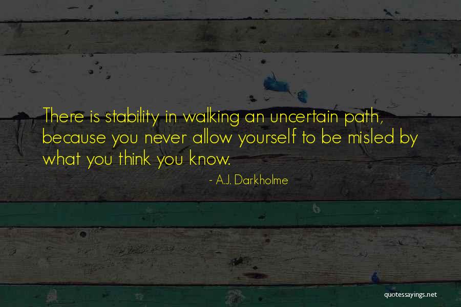 Walking A Path Quotes By A.J. Darkholme Walking A Path Quotes By A.J. Darkholme