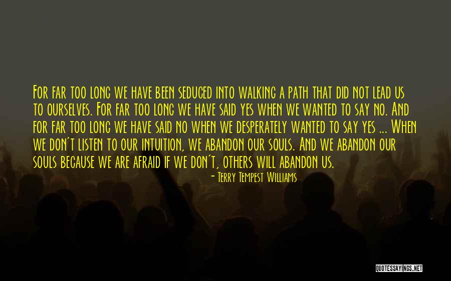Walking A Path Quotes By Terry Tempest Williams Walking A Path Quotes By Terry Tempest Williams