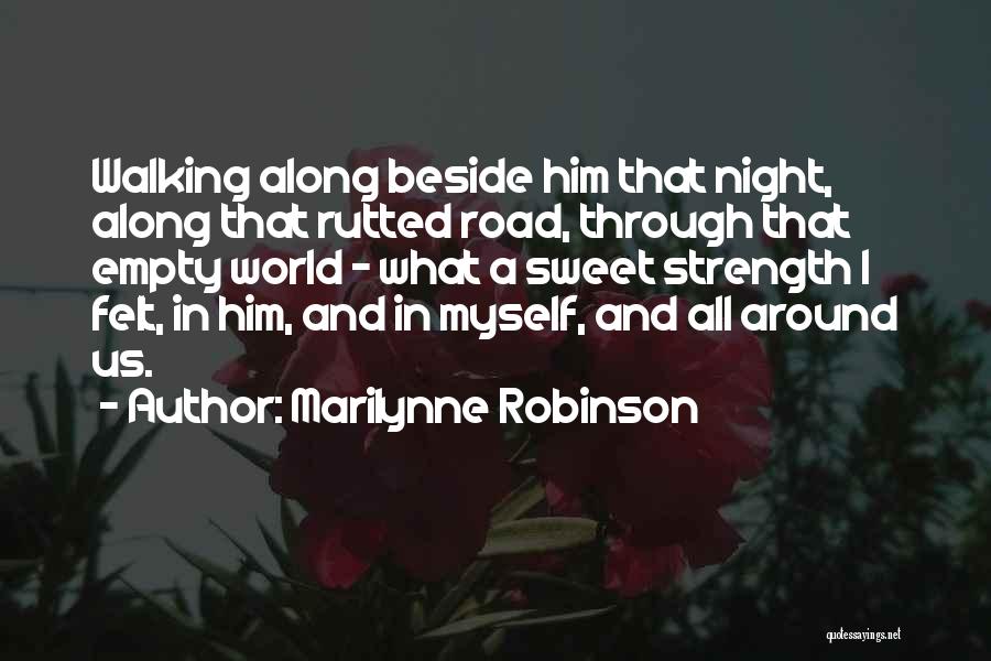 Walking A Road Quotes By Marilynne Robinson