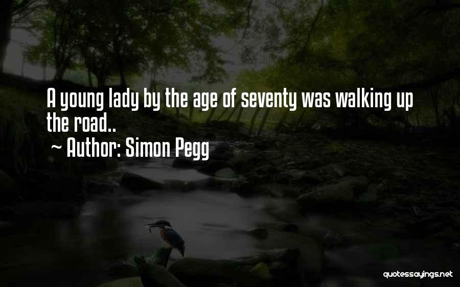 Walking A Road Quotes By Simon Pegg