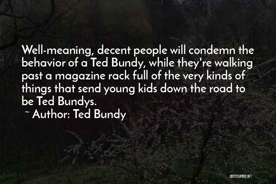 Walking A Road Quotes By Ted Bundy