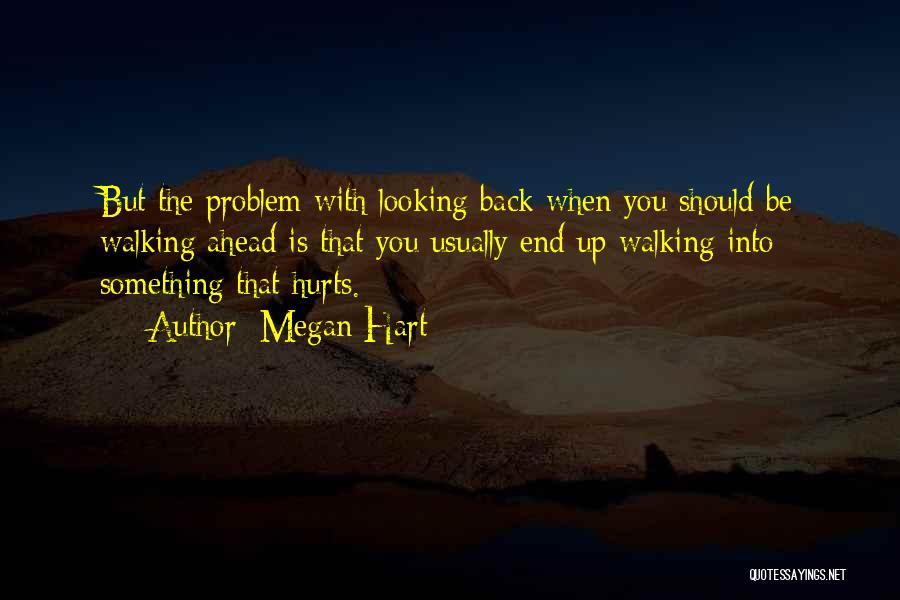 Walking Ahead Quotes By Megan Hart