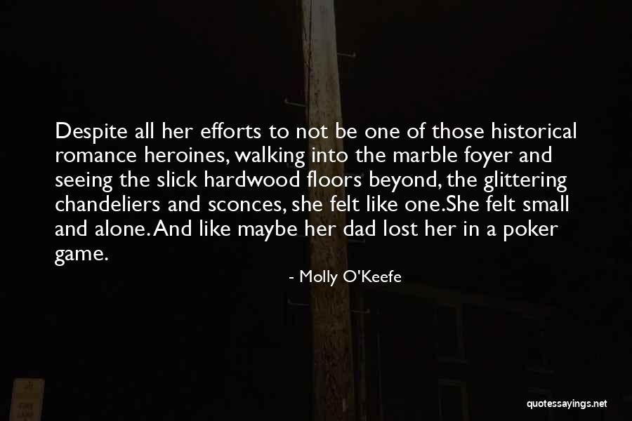 Walking All Alone Quotes By Molly O'Keefe Walking All Alone Quotes By Molly O'Keefe