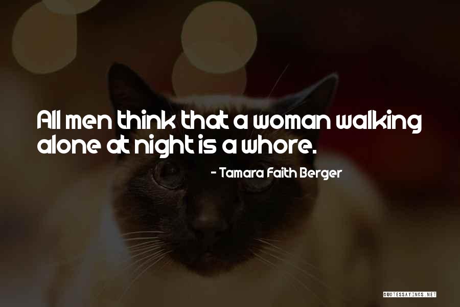 Walking All Alone Quotes By Tamara Faith Berger Walking All Alone Quotes By Tamara Faith Berger