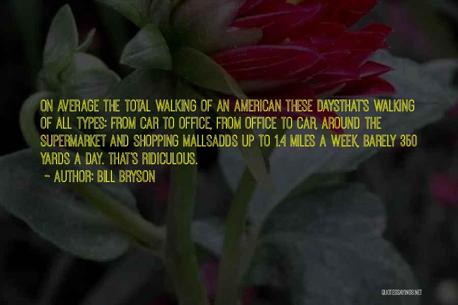 Walking All Over Someone Quotes By Bill Bryson