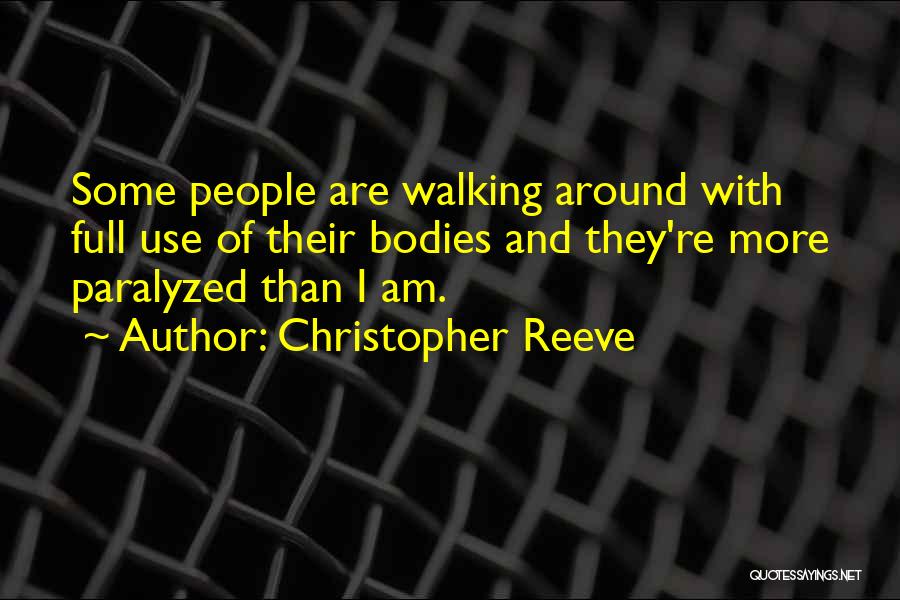 Walking All Over Someone Quotes By Christopher Reeve