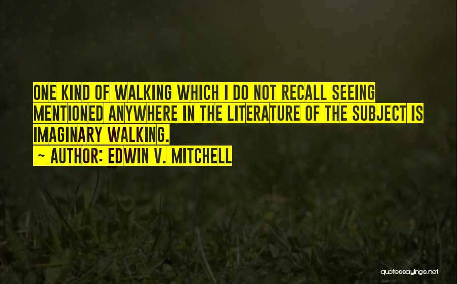 Walking All Over Someone Quotes By Edwin V. Mitchell