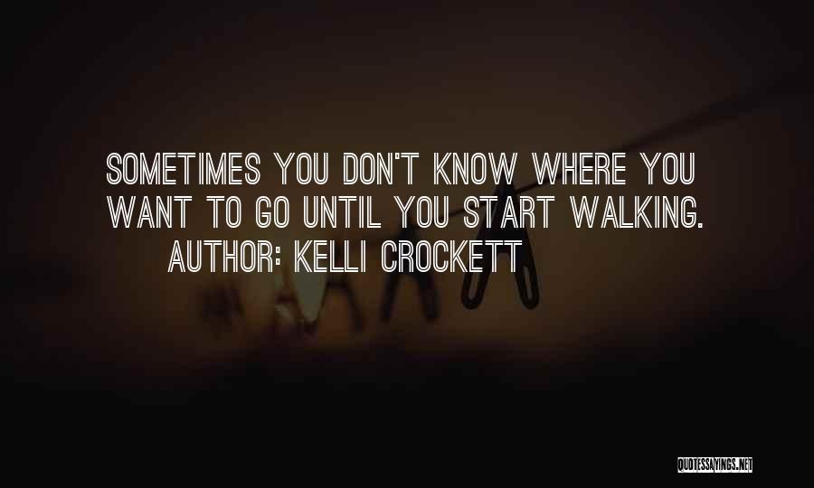 Walking All Over Someone Quotes By Kelli Crockett