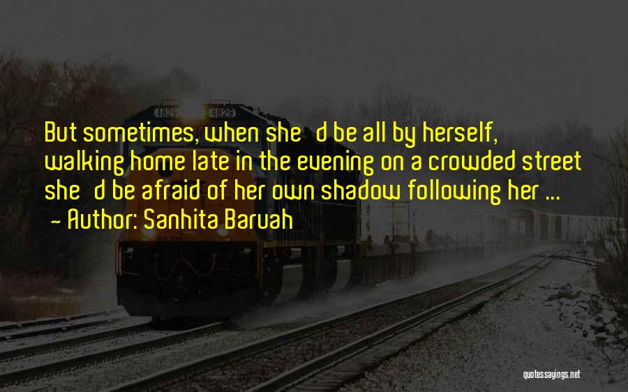 Walking Alone At Night Quotes By Sanhita Baruah