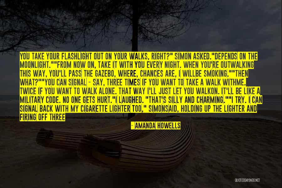 Walking Alone In The Night Quotes By Amanda Howells Walking Alone In The Night Quotes By Amanda Howells