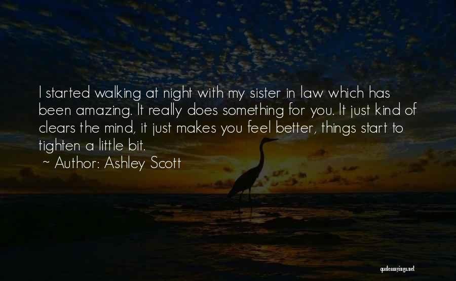 Walking At Night Quotes By Ashley Scott