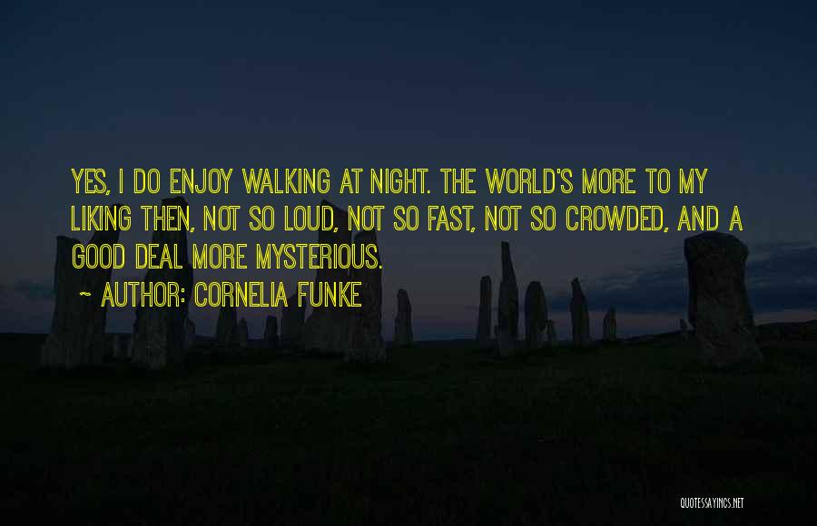 Walking At Night Quotes By Cornelia Funke