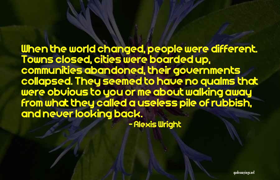 Walking Away And Never Looking Back Quotes By Alexis Wright Walking Away And Never Looking Back Quotes By Alexis Wright