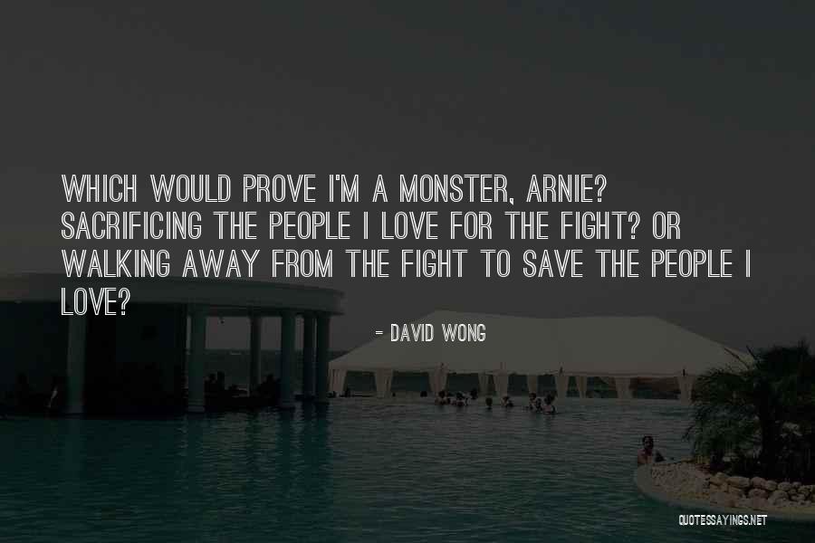 Walking Away From Love Quotes By David Wong Walking Away From Love Quotes By David Wong