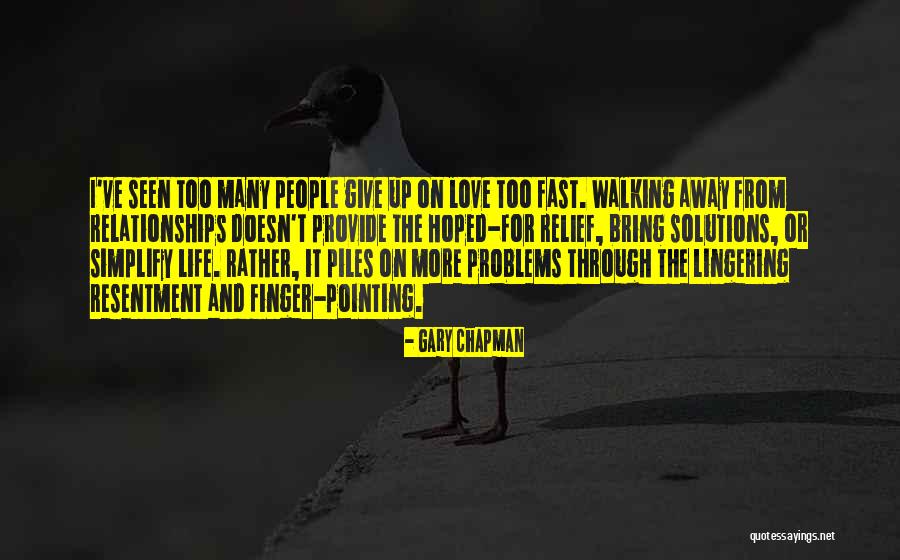Walking Away From Love Quotes By Gary Chapman Walking Away From Love Quotes By Gary Chapman