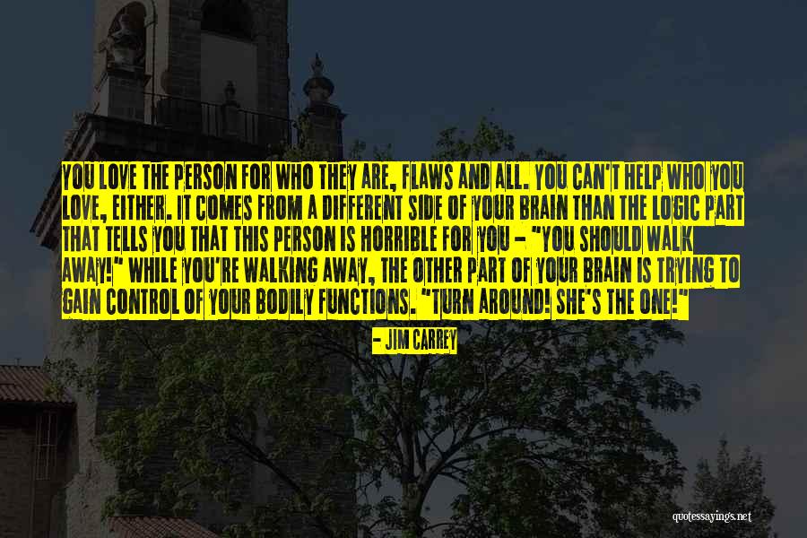 Walking Away From Love Quotes By Jim Carrey Walking Away From Love Quotes By Jim Carrey