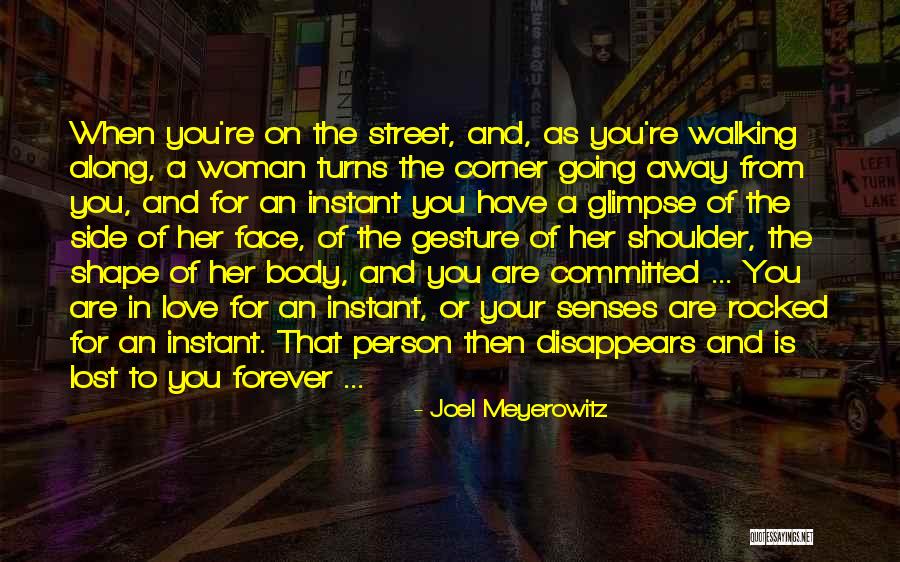 Walking Away From Love Quotes By Joel Meyerowitz Walking Away From Love Quotes By Joel Meyerowitz
