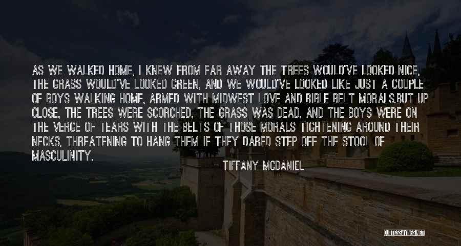 Walking Away From Love Quotes By Tiffany McDaniel Walking Away From Love Quotes By Tiffany McDaniel