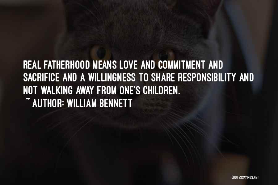 Walking Away From Responsibility Quotes By William Bennett