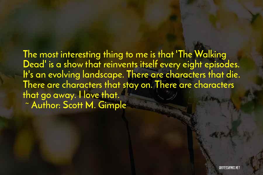 Walking Away From Someone Quotes By Scott M. Gimple