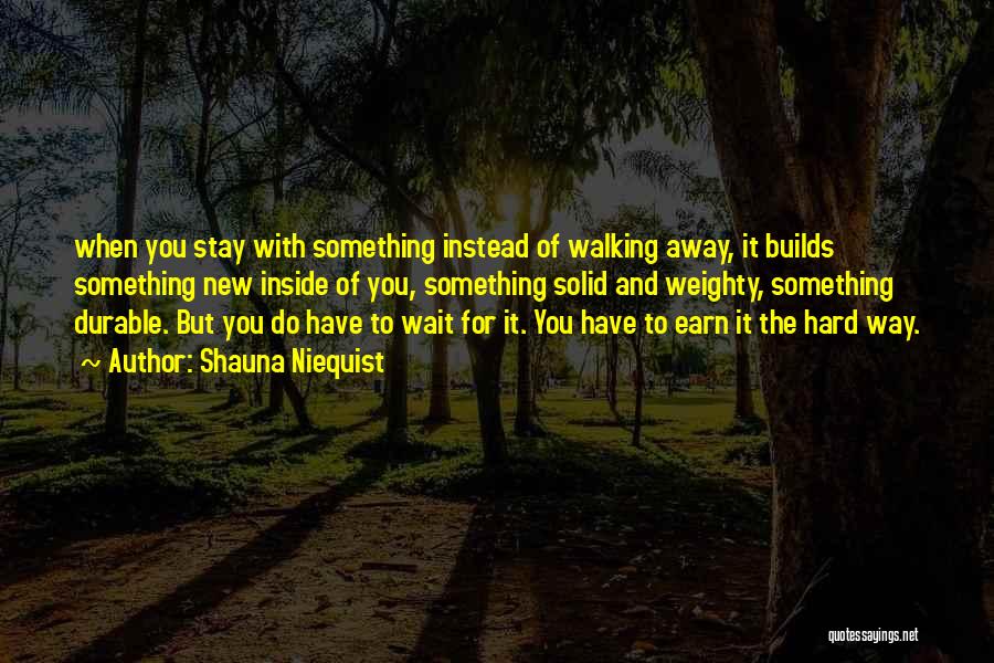 Walking Away From Someone Quotes By Shauna Niequist