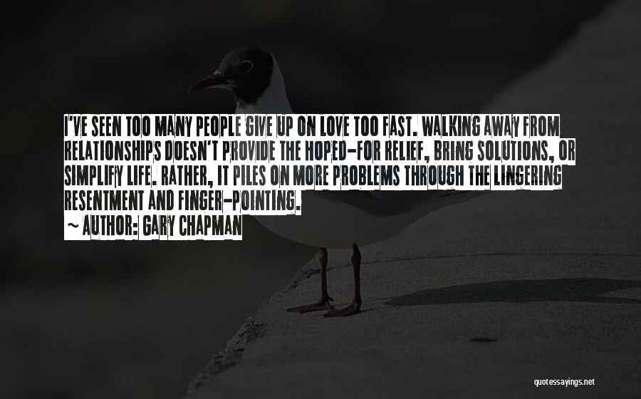 Walking Away From Someone Who Doesn't Love You Quotes By Gary Chapman