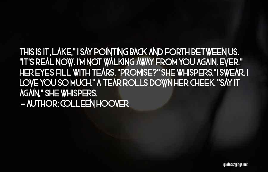 Walking Away From Someone You Love Quotes By Colleen Hoover