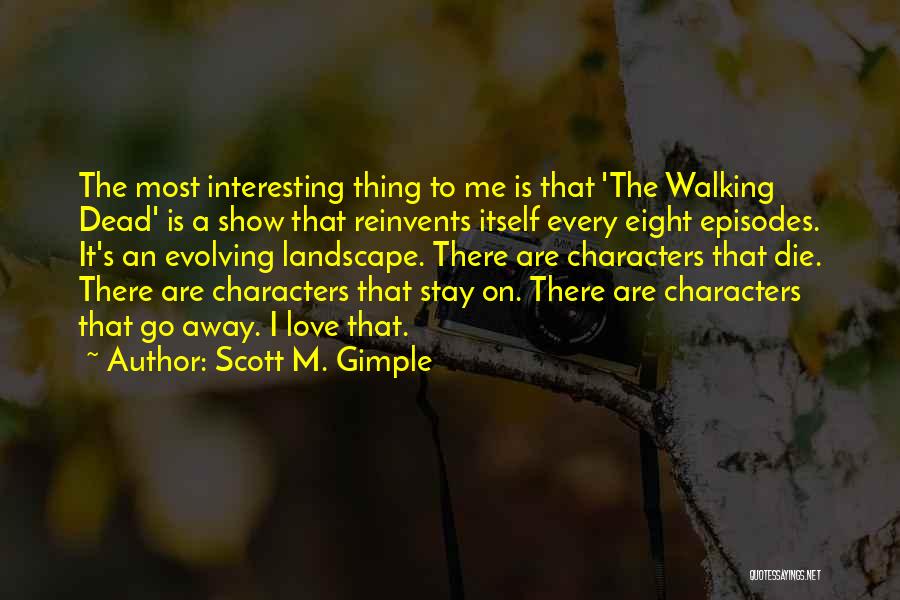 Walking Away From Someone You Love Quotes By Scott M. Gimple