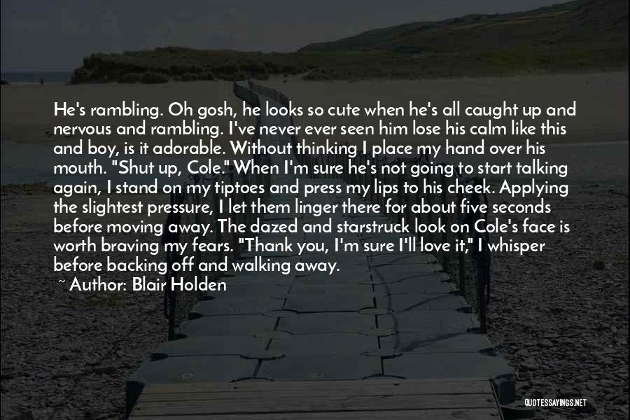 Walking Away Love Quotes By Blair Holden