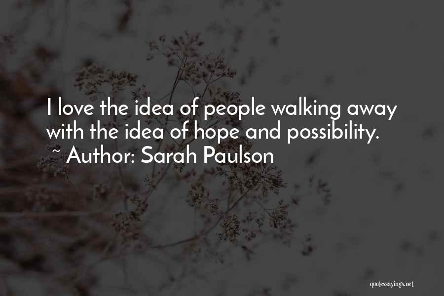 Walking Away Love Quotes By Sarah Paulson