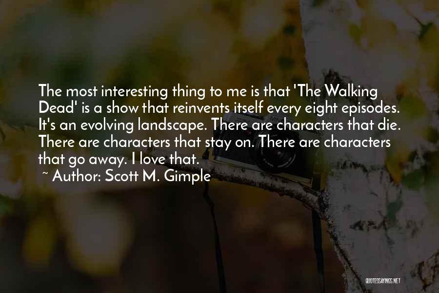 Walking Away Love Quotes By Scott M. Gimple