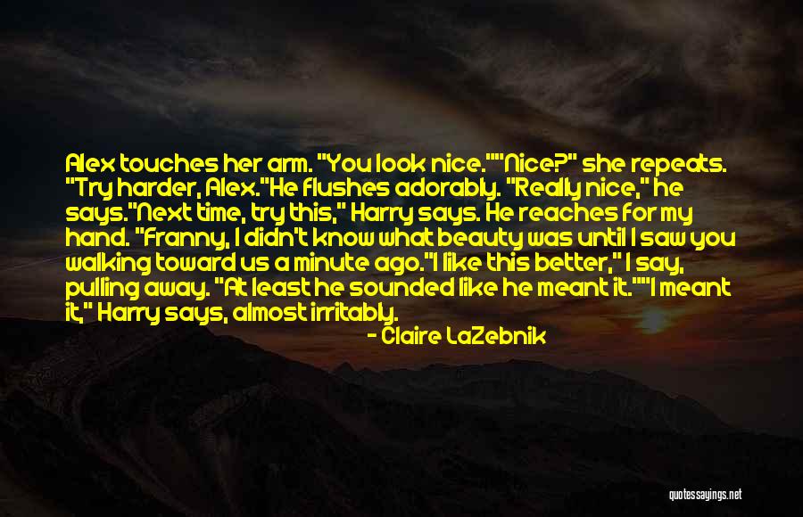 Walking Away Or Try Harder Quotes By Claire LaZebnik